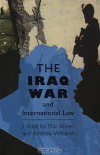 The Iraq War and International Law
