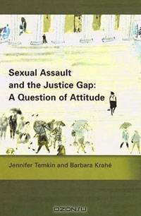 Sexual Assault and the Justice Gap: A Question of Attitude