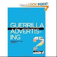 Guerrilla Advertising 2: More Unconventional Brand Communications