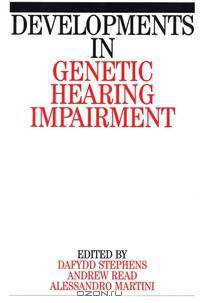 Developments in Genetic Hearing Impairment
