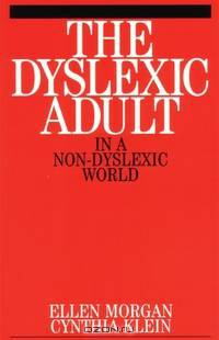 The Dyslexic Adult in A Non–Dyslexic World