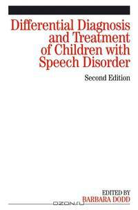 Differential Diagnosis and Treatment of Children with Speech Disorder