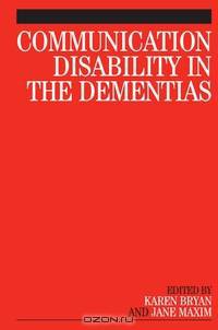 Communication Disability in the Dementias