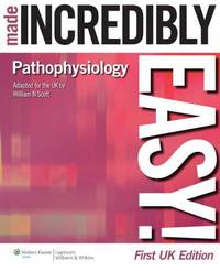 Pathophysiology Made Incredibly Easy!