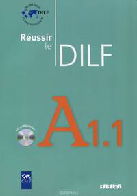 Reussir le dilf: A1.1 (+ CD)