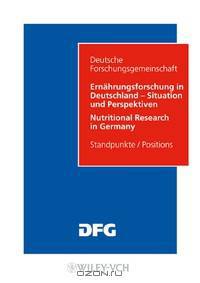 Ernahrungsforschung in Deutschland – Situation und Perspektiven / Nutritional Research in Germany