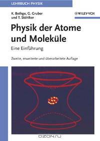 Physik der Atome und Molekule