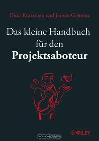 Das kleine Handbuch fur den Projektsaboteur