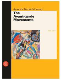 Art of the 20th Century v.1:AVANT-GARDE MOVEMENTS 1900-1919