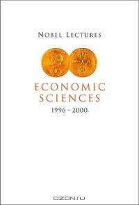 Nobel Lectures in Economic Sciences, 1996-2000: Including Presentation Speeches and Laureates