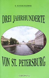 Drei Jahrhunderte von St. Petersburg