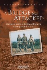 A Bridge Not Attacked: Chemical Warfare Civilian Research During World War II