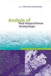 Analysis Of Multi-Temporal Remote Sensing Images: Proceedings Of The Second International Workshop on the Joint Research Centre Ispra, Italy 16-18 July 2003