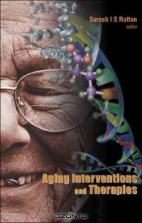 Aging Interventions and Therapies