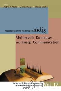 Multimedia Databases And Image Communication: Proceedings of the Workshop on mdic 2004, Salerno, Italy 22 June 2004