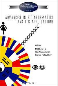 Advances In Bioinformatics And Its Applications: Proceedings of the International Conference, Nova southeastern University, Fort Lauderdale, Florida, USA, ... 2004 (Mathematical Bi