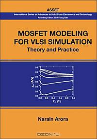 Mosfet Modeling for VlSI Simulation: Theory And Practice