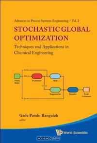 Stochastic Global Optimization Techniques and Applications in Chemical Engineering: Techniques and Applications in Chemical Engineering, With Cd-rom (Advances in Process Systems Engineering)