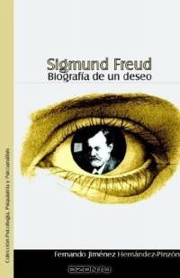 Sigmund Freud: Biografia De UN Deseo