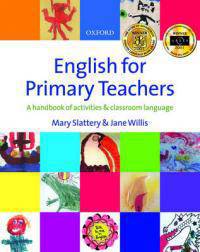 English for Primary Teachers: A Handbook of Activities and Classroom Language
