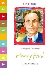 Henry Ford: True Lives