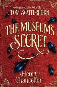 Museum's Secret (The Remarkable Adventures of Tom Scatterhorn) (Bk. 1)
