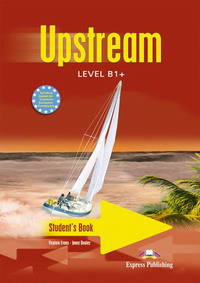 Upstream Level B1+. Student's Book. Intermediate. Учебник