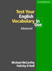 Test Your English Vocabulary in Use: Advanced (Vocabulary in Use) (Vocabulary in Use)