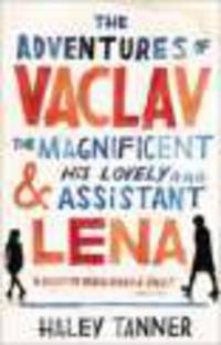 Adventures of Vaclav Magnificent & His Lovely Assistant Lena