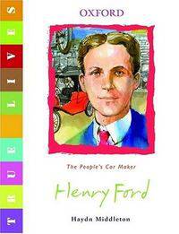 True Lives: Henry Ford