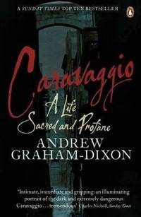 Caravaggio: A Life Sacred and Profane