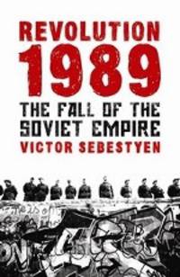 Revolution 1989: The Fall of the Soviet Empire