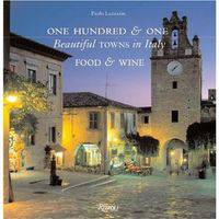 One Hundred and One beautiful small towns in Italy. Food and Wine