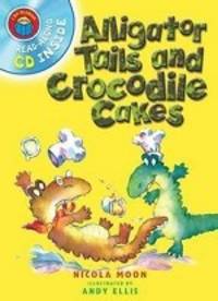 Alligator Tails and Crocodile Cakes (+ Audio CD)