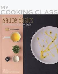 Sauce Basics: 82 Recipes