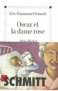 Oscar et la Dame Rose. Эрик-Эммануэль Шмитт