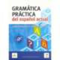 Gramatica practica del espanol actual