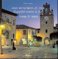 One Hundred & One beautiful small towns in Italy. Food&Wine