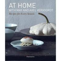 At Home with May and Axel Vervoordt: Recipes for Every Season