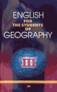 English for the Students of Geography = Английский язык для студентов географических факультетов: Учебное пособие. Ч.III.