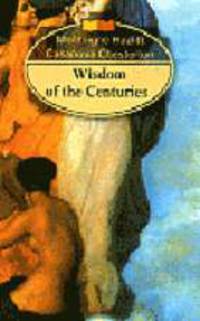 Wisdom of the Centuries. = Мудрость веков: Сборник афоризмов Монтеня, Хэзлитта, Казановы, Честертона. На англ. яз. / сост. Панченко А.С.