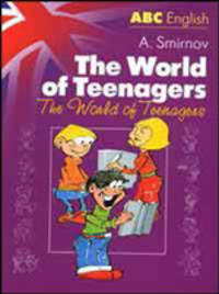 The World of the Teenagers / Мир молодых