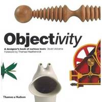 Objectivity. A Designer's Book of Curious Tools