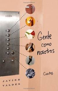 Gente Como Nosotros: Cuentos