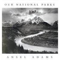 Ansel Adams. Our National Parks