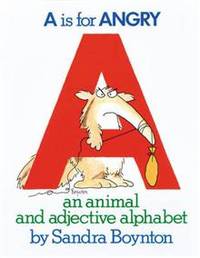 A Is for Angry: An Animal and Adjective Alphabet