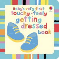 Baby's Very First Touchy-Feely Getting Dressed board board