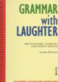 Grammar with Laughter. Photocopiable Exercises for Instant Lessons