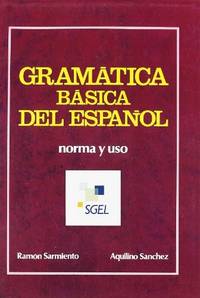 Gramatica Basica del Espanol: Norma y Uso