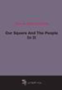 Our Square And The People In It